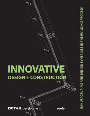 Innovative Design and Construction - Behling, Stefan, and Brensing, Christian, and Fuchs, Andreas