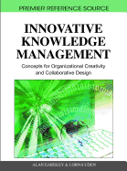 Innovative Knowledge Management: Concepts for Organizational Creativity and Collaborative Design
