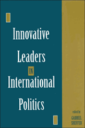 Innovative Leaders in International Politics