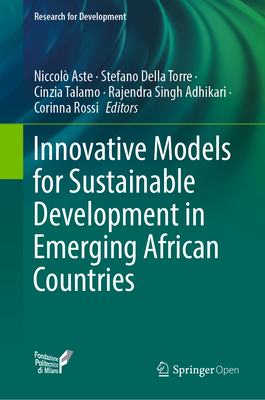 Innovative Models for Sustainable Development in Emerging African Countries - Aste, Niccol (Editor), and Della Torre, Stefano (Editor), and Talamo, Cinzia (Editor)