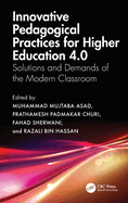 Innovative Pedagogical Practices for Higher Education 4.0: Solutions and Demands of the Modern Classroom