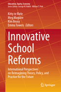 Innovative School Reforms: International Perspectives on Reimagining Theory, Policy, and Practice for the Future