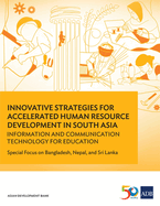 Innovative Strategies for Accelerated Human Resource Development in South Asia: Teacher Professional Development: Special Focus on Bangladesh, Nepal, and Sri Lanka