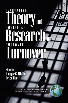 Innovative Theory and Empirical Research on Employee Turnover (PB) - Griffeth, Rodger W, and Hom, Peter (Editor)