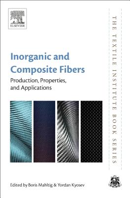 Inorganic and Composite Fibers: Production, Properties, and Applications - Mahltig, Boris, and Kyosev, Yordan