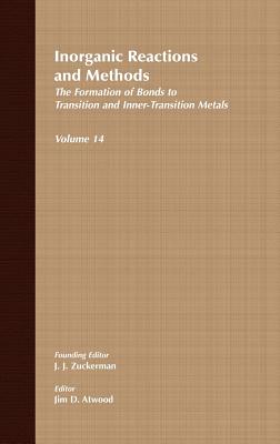 Inorganic Reactions and Methods, the Formation of Bonds to Transition and Inner-Transition Metals - Zuckerman, J J, and Hagen, A P (Editor)