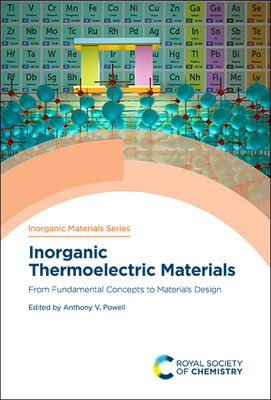 Inorganic Thermoelectric Materials: From Fundamental Concepts to Materials Design - Powell, Anthony V (Editor)