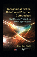 Inorganic-Whisker-Reinforced Polymer Composites: Synthesis, Properties and Applications