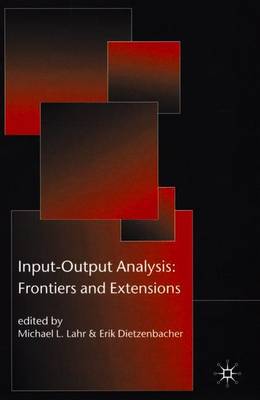 Input-Output Analysis: Frontiers and Extensions - Lahr, M (Editor), and Dietzenbacher, E (Editor)