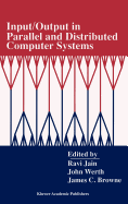 Input/Output in Parallel and Distributed Computer Systems
