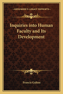 Inquiries into Human Faculty and Its Development