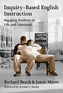 Inquiry-Based English Instruction: Engaging Students in Life and Literature