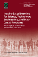 Inquiry-Based Learning for Science, Technology, Engineering, and Math (Stem) Programs: A Conceptual and Practical Resource for Educators