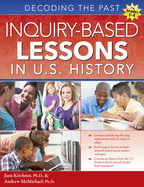 Inquiry-Based Lessons in U.S. History: Decoding the Past (Grades 5-8)