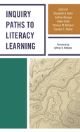 Inquiry Paths to Literacy Learning: A Guide for Elementary and Secondary School Educators