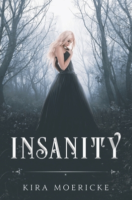 Insanity - Moericke, Kira