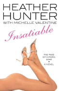 Insatiable: The Rise of a Porn Star - Hunter, Heather, and Valentine, Michelle