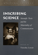 Inscribing Science: Scientific Texts and the Materiality of Communication