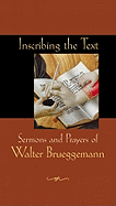 Inscribing the text: sermons and prayers of Walter Brueggemann