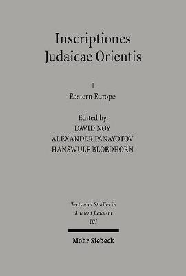 Inscriptiones Judaicae Orientis: Volume I: Eastern Europe - Noy, David, and Panayotov, Alexander, and Bloedhorn, H.