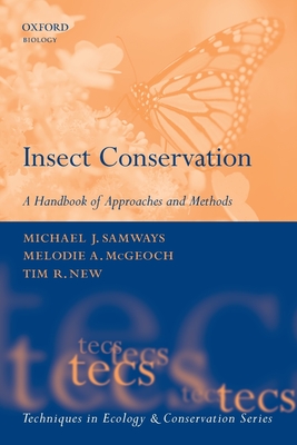 Insect Conservation: A Handbook of Approaches and Methods - Samways, Michael J, Professor, and McGeoch, Melodie A, and New, Tim R