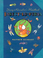 Insect-Lo-Pedia: Young Naturalist's Handbook - 