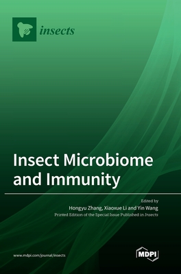 Insect Microbiome and Immunity - Zhang, Hongyu (Guest editor), and Li, Xiaoxue (Guest editor), and Wang, Yin (Guest editor)