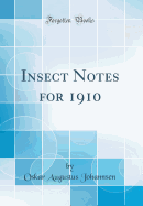 Insect Notes for 1910 (Classic Reprint)
