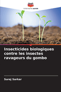 Insecticides biologiques contre les insectes ravageurs du gombo
