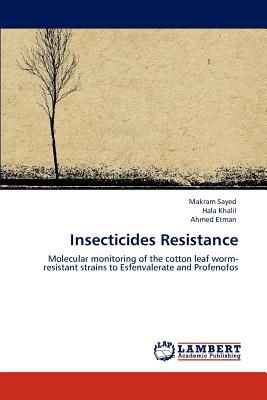 Insecticides Resistance - Sayed, Makram, and Khalil, Hala, and Etman, Ahmed