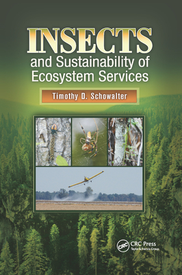 Insects and Sustainability of Ecosystem Services - Schowalter, Timothy D.