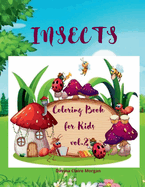 Insects Coloring Book for Kids vol.2: A Funny Coloring and Activity Book for Kids Ages 4-10 with Bugs and Other Insects A Unique Collection of Coloring Pages with Variety of Insects