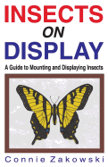 Insects on Display: A Guide to Mounting and Displaying Insects