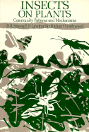Insects on Plants: Community Patterns and Mechanisms - Strong, D. R., and Lawton, J. H., and Southwood, Richard