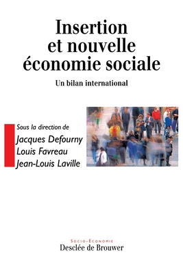 Insertion Et Nouvelle Economie Sociale: Un Bilan International - Defourny, Jacques