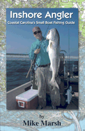 Inshore Angler: Coastal Carolina's Small Boat Fishing Guide