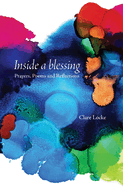 Inside a blessing: Prayers, Poems and Reflections