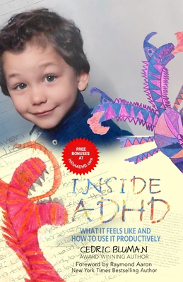 Inside ADHD: What It Feels Like and How to Use It Productively - Larsen Ph D, Stephen (Introduction by), and Bluman, Cedric
