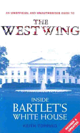 Inside Bartlet's White House: An Unofficial and Unauthorised Guide to the West Wing