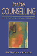 Inside Counselling: Becoming and Being a Professional Counsellor