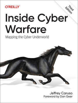 Inside Cyber Warfare: Mapping the Cyber Underworld - Caruso, Jeffrey