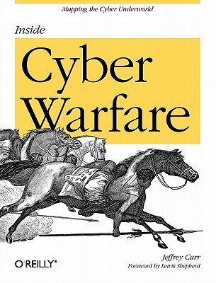 Inside Cyber Warfare - Carr, Jeffrey, and Shepherd, Lewis (Foreword by)