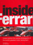 Inside Ferrari: Unique Behind the Scenes Photography of the World's Greatest Motor Racing Team