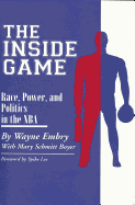 Inside Game: Race, Power, and Politics in the NBA