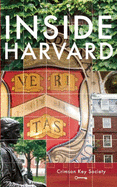 Inside Harvard: A Student-Written Guide to the History and Lore of Americaa's Oldest University
