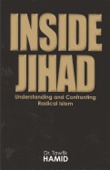 Inside Jihad: Understanding and Confrontng Radical Islam