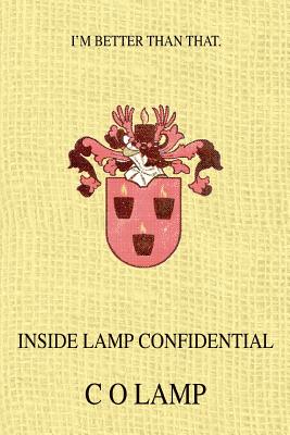 Inside Lamp Confidential: I'm better than that. - Lamp, C O