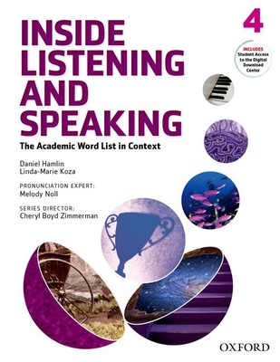 Inside Listening and Speaking: Level Four: Student Book: The Academic Word List in Context - Hamlin, Daniel E, and Koza, Linda-Marie