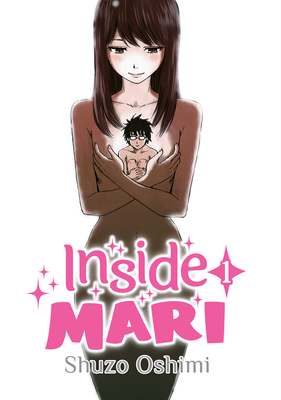 Inside Mari, Volume 1 - Oshimi, Shuzo