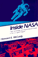 Inside NASA: High Technology and Organizational Change in the U.S. Space Program